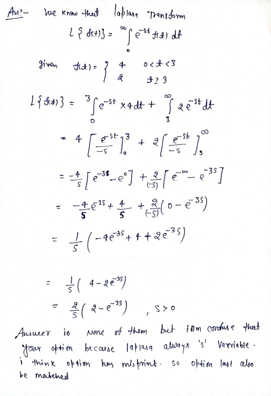 Au- we know that laplana Transform L { $(+)3 = Hut) dt given Fut) = 0<t <3 1 Q > 3 14**)3 = Jest x4dt + s pestadt ** *7 + FLE