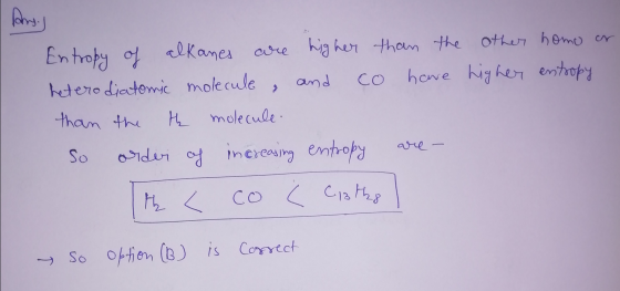 Entropy of alkanes are higher than the other homo or heterodiatomic molecule and co have higher entropy than the the molecule