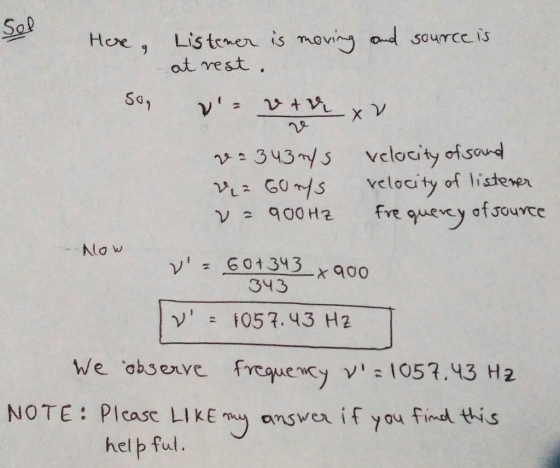 Sal ot rest G0S vclocity oflisteve v, 601343,A00 343 We .observe frequency v^ 1057.43 H2 NOTE: PIcase LIkE my ansvea i f you