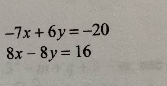 -7x+6y=-20 8x -8y = 16