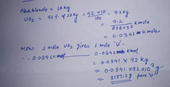 Pitch blende = 10 kg VO2 = 924 of 10 kg = 92000 = 9.2 kg 9.2 238+32 kindle 930 = 0.0341 kmotes How & more vor gives & more ve