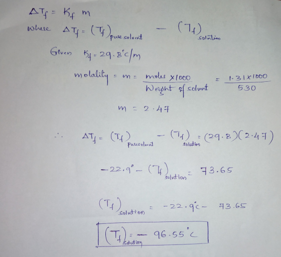 ATf=Kfm Where AT = (Ts) ne eolwent – Glver #f: 29.8 c/m (T his Pure solvent solution molality = m = moles x 1000 Weight of so