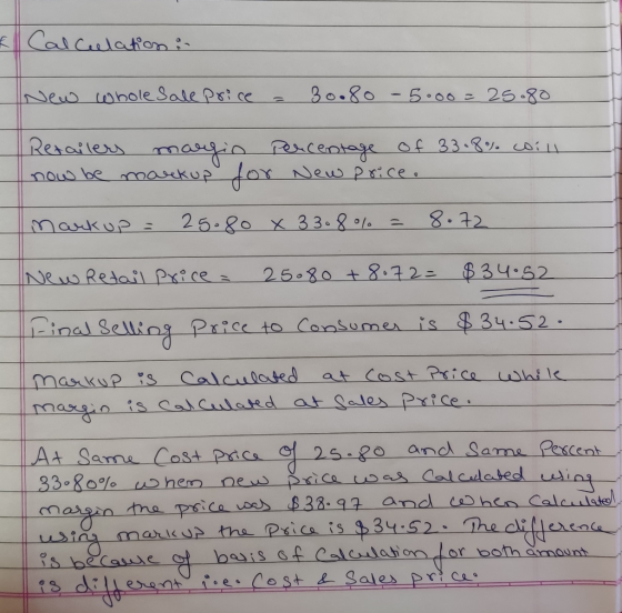 e Calculation : New wholesale price = 30.80 - 5.00= 25.80 Retailers margio now be mackup for Percentage of 33.8% will New pri