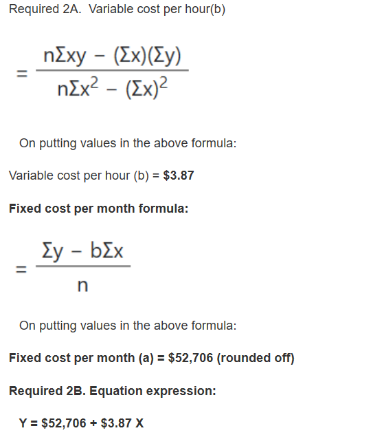 Required 2A. Variable cost per hour(b) ηΣxy - (Σx)(Σy). ηΣx? - (Σκ)? On putting values in the above formula: Variable cost pe