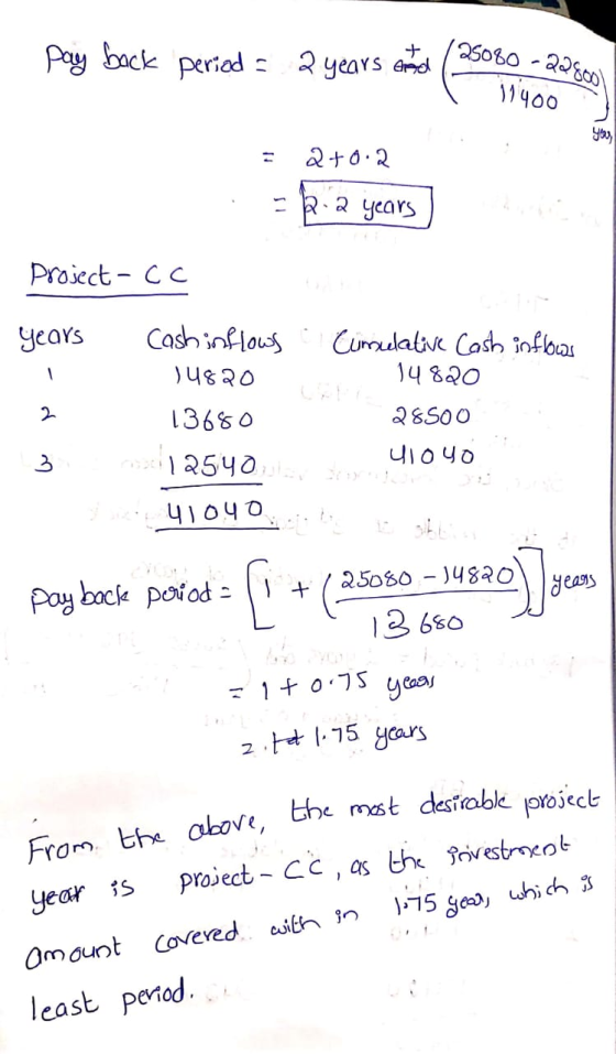Day back periods. 2 years and ( 25080 -22601 19.400.000) you = 2+0.2 - $.2 years Project - cc years - Cash inflows 14820 1368