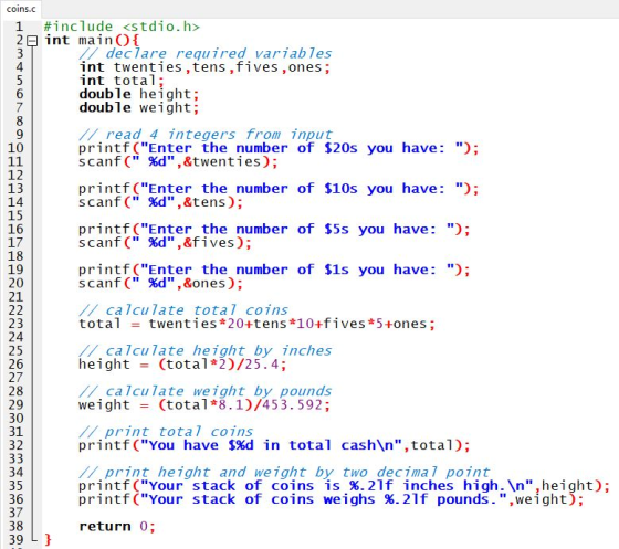 coins.c OOO OU AWNA 18 NNNPPPPPPP WNNNNNNNN JOWNHO #include <stdio.h> 29 int main(){ // declare required variables int twenti