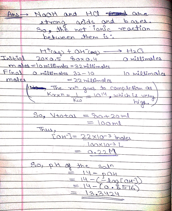 Ans NaOH and He found are strong acids and banese soo the net ionic reaction between them is a احدث goes to 1014 Htrag) +OH.C
