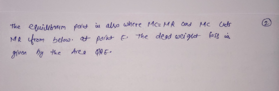 The PAR given equilibrum from below by the point in also where MCZ MR cad Mc Cuts at point & the dead weight loss is Area PRE