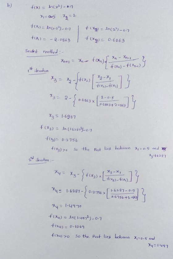 b) fox) = Inlx)-07 2=05 72=2 fixg) = fix)=enco53)-0-1 en(2?)-0.7 +(xg)=0-6863 tix) = -2.0863 Secdnt method:- 1st itescetion f