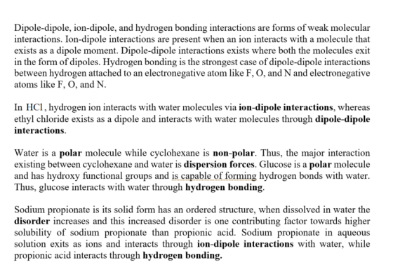 Dipole-dipole, ion-dipole, and hydrogen bonding interactions are forms of weak molecular interactions. Ion-dipole interaction