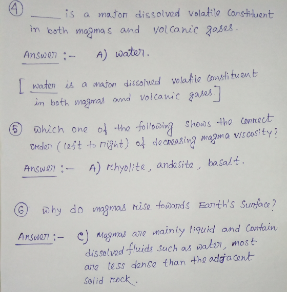 is a major dissolved volatile constituent in both magmas and volcanic gases. Answer :- A) water. I water is a major dissolved
