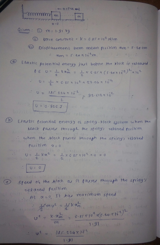 10 = 0 - 926 JP tx=520 ch mm mmm Given : m = 1.91 kg torce constant = K = 6.858 102N) m Displacement from meen positim sem =
