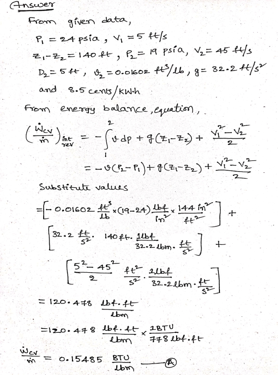 Answer from given data, Pi = ?A psia, Vi = 5 ft/s Z,-Z₂ = 140 ft P2 = 19 psía, V2= 45 ft/s D2 = 54t, Az = 0.01602 fts/e6, 9=