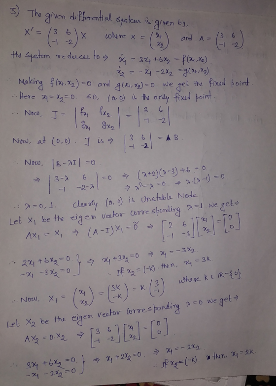 3) The given differential system is given by X= (30) where x = ( 2 ) and A=(3, 62) the system reduces to 4 = 3x + 6*2 = f (2