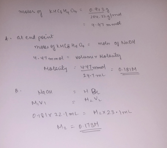 melok 1 kИ С Иg O4 = 0. 13 204.22g/ond = 4.47 mmol at end point moles of KHCB Hq Oq = moles of Naoh A 4.41 mmol = volume & Mo