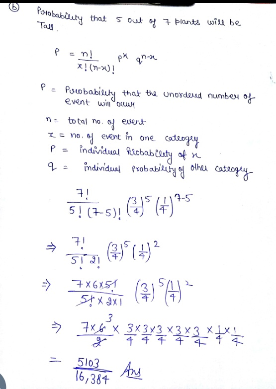 Purobability Tall bability that 5 out of 7 plants will be p = n! pk x! (-2)! anon P = Probability that the unordered number o