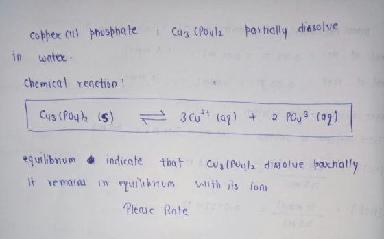 phosphate i Cuz (Poul2 partially dissolve copper (10 water. in Chemical reaction! | C43 (PO4)2 (5) 3 cult (aq) + 2 Poy 3- (aq