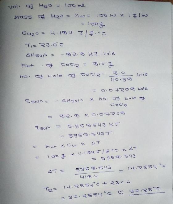 vol of H2O = 100 me Mass of H20 = Mw = 100 me x iglme A = 100g TH2O = 4.104 Ilgoc = ੨ਤ c Alsoin = – 82.8 kil mole in+ + चार =