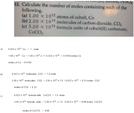 12. Calculate the number of moles containing each of the following (a) 1.00 x 102 atoms of cobalt, Co (b) 2.00 x 103 molecule