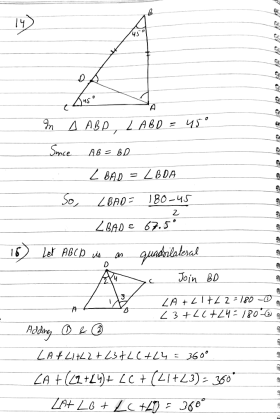 - susº MA ABD, LABD = 45° Since AB = BD Z BAD = LBDA SoZBADE 180-45 2 LBAD = 67.5° 16 let ABCD is an quadrilateral Alu . Join