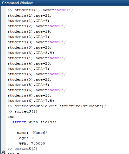 Command Window >> students (1) .name=Namel; students (1).age=21; students (1) .GPA=6; students (2).name=Name2; students (