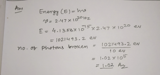 Aus Energy CE)- has n9-2.47x 1 Hz eN E-4.1356x 10 x2.47 102 - 1021493. 2 ev t021493.2 ev no. of Photons oroken 1 0eN 1-02X105