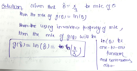 solution criven that ô = x bo mle ojo then tho mle og gro= In!0) then the using inveñance property of me, then the mie of glo