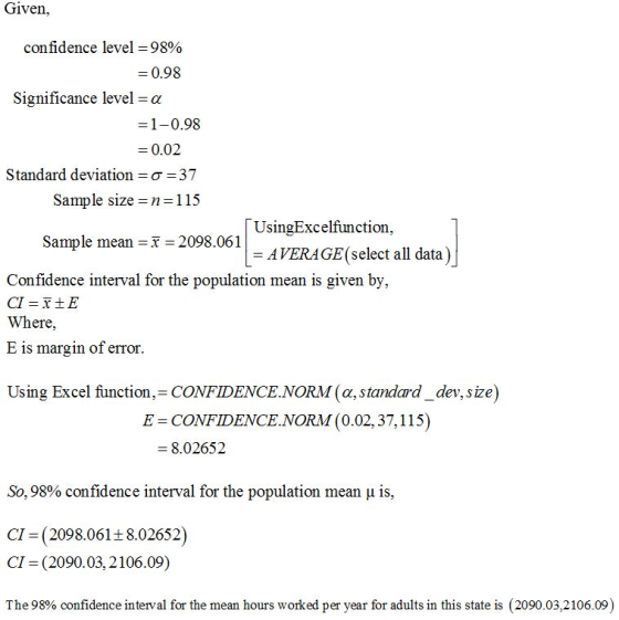 Given, confidence level = 98% = 0.98 Significance level = a =1-0.98 = 0.02 Standard deviation = 0 =37 Sample size =n=115 Usin