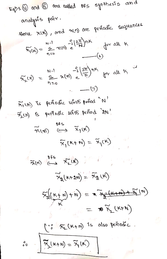 Eqbs ☺ and © are called DFS synthesis and analysis pår. Hence x(K), and nen) are periodic sequences FI) - Na zen) - 12 ok for