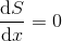 \frac{\mathrm{d} S}{\mathrm{d} x} =0