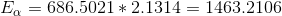 E_{\alpha } =686.5021*2.1314=1463.2106