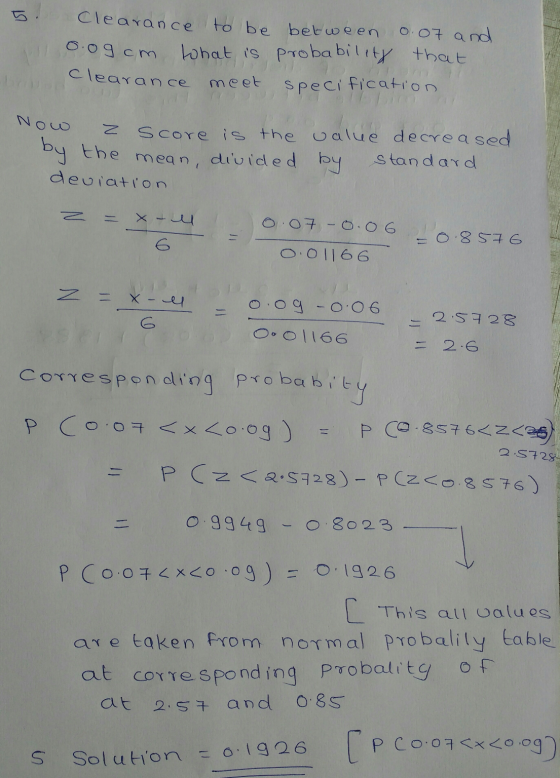 151 Clearance to be between 0.07 and oogcm What is probability that Clearance specification bi meet Z score is the value decr