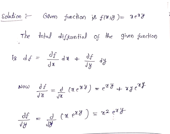 solution : Given function is flary)= aery The total differential of the given function df fp 8 df - dat dy Ja sy MON = d laed
