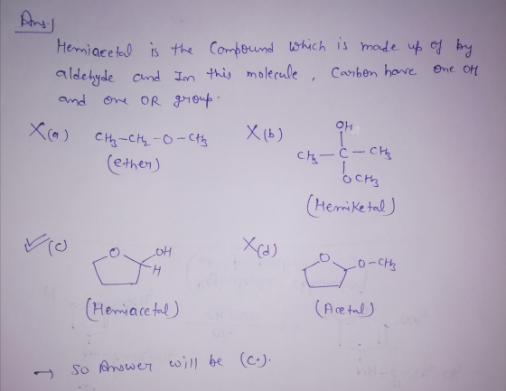 Hemiacetal is the compound which is made up of by aldehyde and In this molecule , Carbon have one of and one or group. Xa ) X