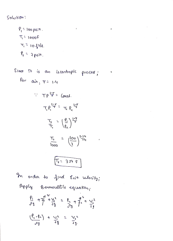 solution: P, = 100 psiq. T,= 10000 V = 10fts. Py = 2psia. process; Since for it is an is centropic air, r= 14 TP != Corest. т