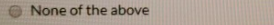 None of the above