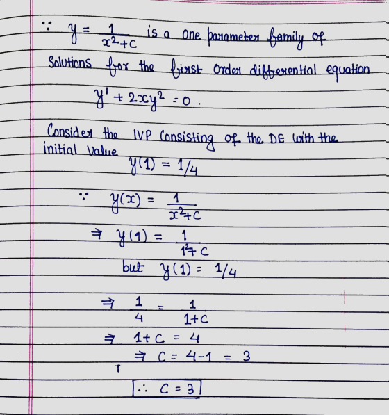 .. y = x2 + c 1 initial Value is a one parameter family of Solutions for the first Order differential equation y + 2xy2:0 Co