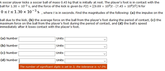 A soccer player kicks a soccer ball of mass 0.45 kg that is initially at rest. The players foot is in contact with the ball