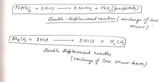 1Pb(NO) + 2 Nace - 2 Nano + Pbu (precipitate) Double - displacement reaction ( exchange of ins occur) Nag co + QHce - 2 Nace