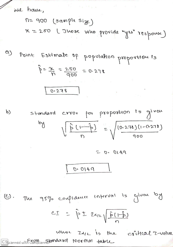 we have, na 900 (sample size) ( Twose who na 250 provide yes respouse aj Point, Estimate of population P = x proportion is