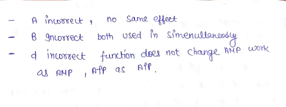 - - A incorrect a no same effect B Incorrect both used in simenullancobky d incorrect function does not change Amp work as AM