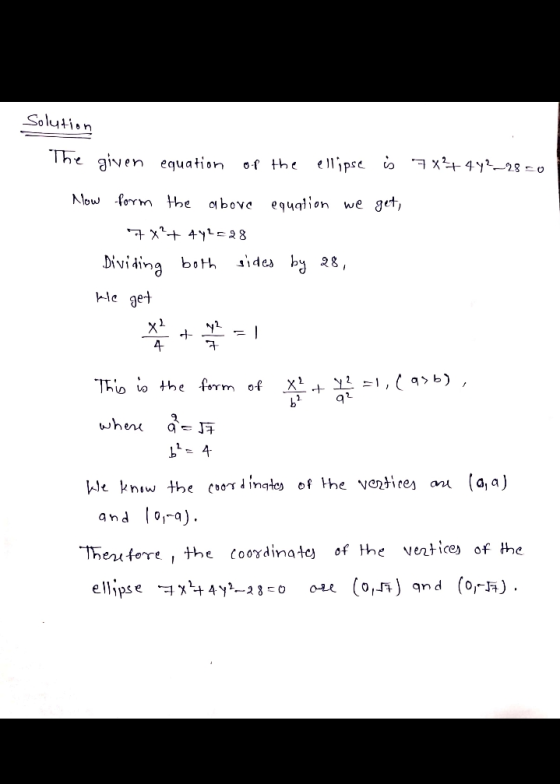 Solution The given equation of the ellipse is 78²7492_2850 Now form the above equation we get 7x + 4y = 28 sides by 28, Divid