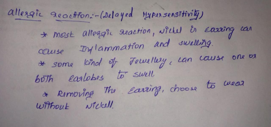 CO allergic reaction:-(elayed Hyper sensitivito * Most alleagic reaction, wicke & Earring can cause Iflammation and swelling