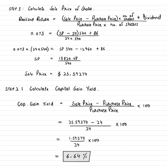 STEP 1: Calculate Sale Price of Share. Realised Retwin = (sale Price - Purchase Price) x Shams + Dividend Purchase Price x n