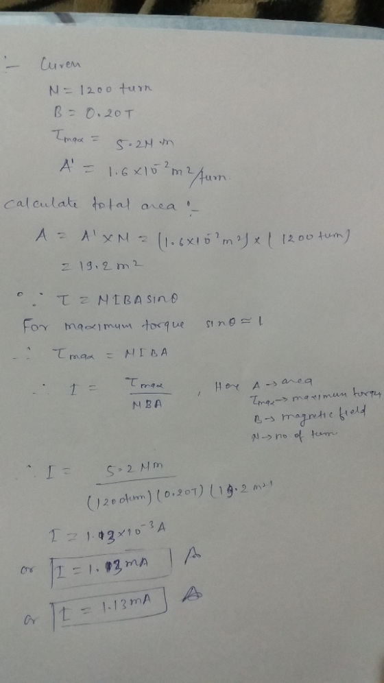Curen N=1200 turn B=0.20T Imax = 5.20m A = 1.6x15²m2 Aum. calculate total area o Az AXN 2 11.6x15 lm) x ( 1200tum) 2 19.2 m2