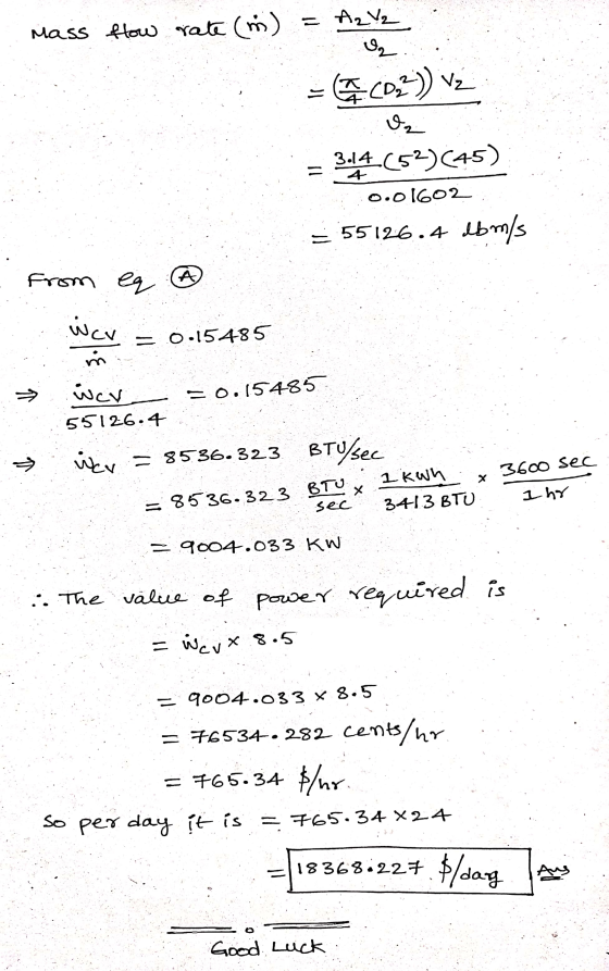 Mass How rate (m) = A2V2 og - 2 (02)) v₂ 3.14 (52)(45) = A 0.01602 = 55126.4 lbmls from eq A wer =0.15485 m = 0.15485 Wer 551