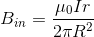 B_{in} =\frac{\mu _{0}Ir}{2\pi R^{2}}
