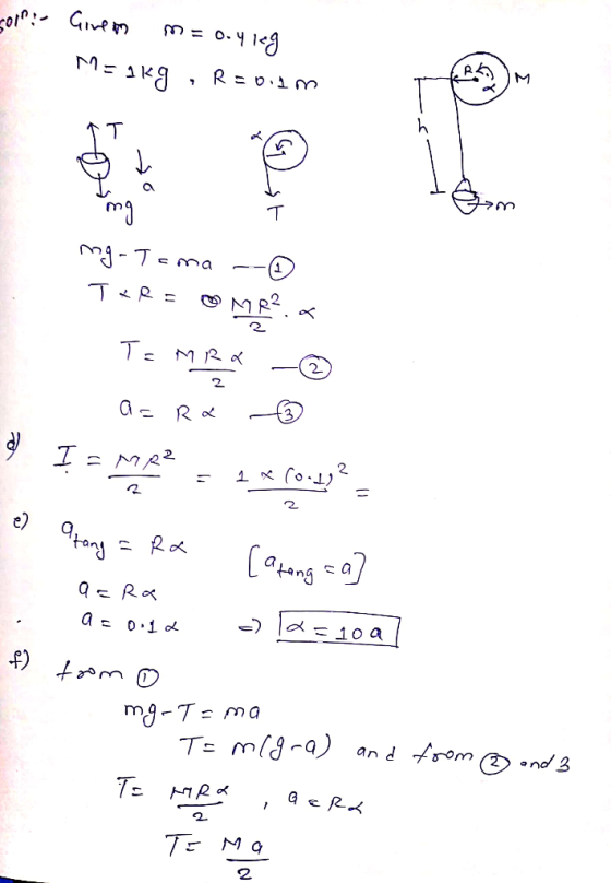Solr: Giren m=0.4 kg 1kg , R = 0,1 m T wil mg mg-Tama -- Txes OMR?. - TE MR& - 2 - a=ra - I = Mapz = 4x604322 22 Otang = Ra C