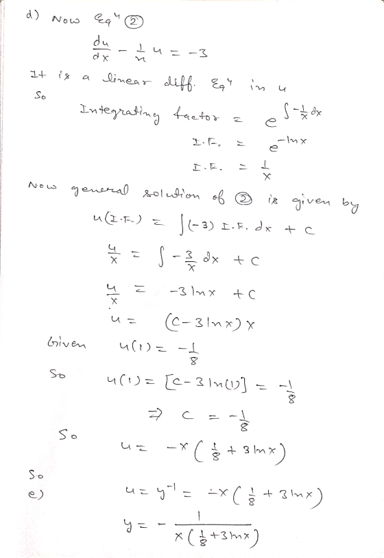 d) Now lea 2 du lu=-3 dx 1+ is a linear in u So diff. Eq Integrating factor -Ź ox I. X ro I.E. کیا Ne general solution of ③ i