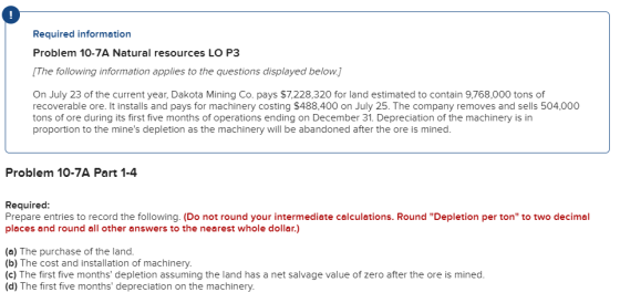 Required information Problem 10-7A Natural resources LO P3 The following information applies to the questions displayed below